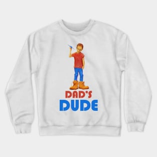 Happy father's day. Dad's dude. Crewneck Sweatshirt